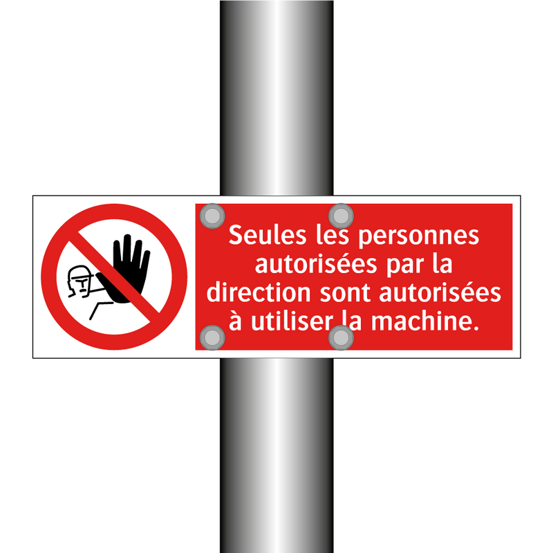 Seules les personnes autorisées par la direction sont autorisées à utiliser la machine.