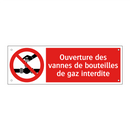 Ouverture des vannes de bouteilles de gaz interdite