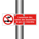 L'ouverture des vannes des bouteilles de gaz est interdite