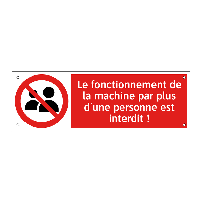 Le fonctionnement de la machine par plus d'une personne est interdit !