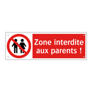 Zone interdite aux parents !