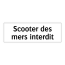 Scooter des mers interdit