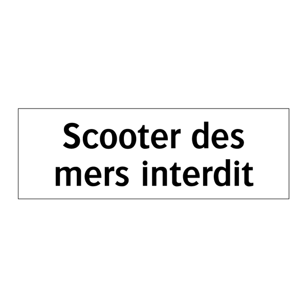 Scooter des mers interdit
