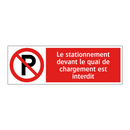 Le stationnement devant le quai de chargement est interdit
