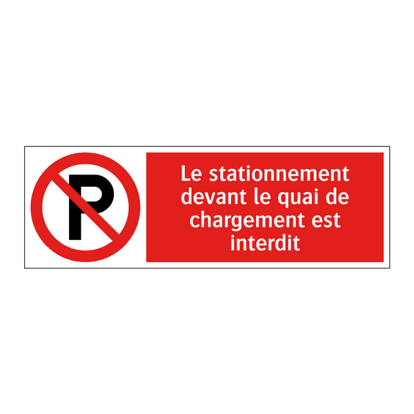 Le stationnement devant le quai de chargement est interdit
