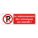 Le stationnement des remorques est interdit !