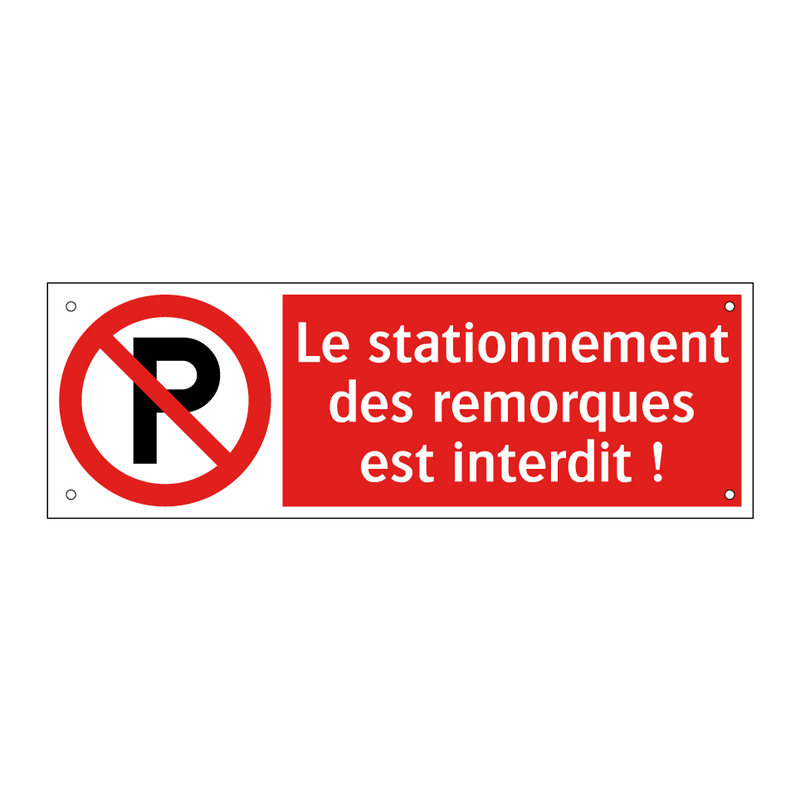 Le stationnement des remorques est interdit !