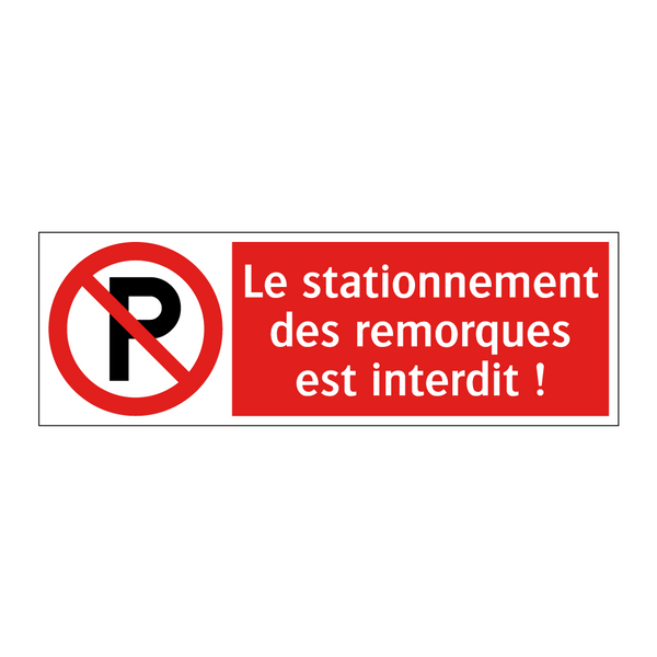 Le stationnement des remorques est interdit !