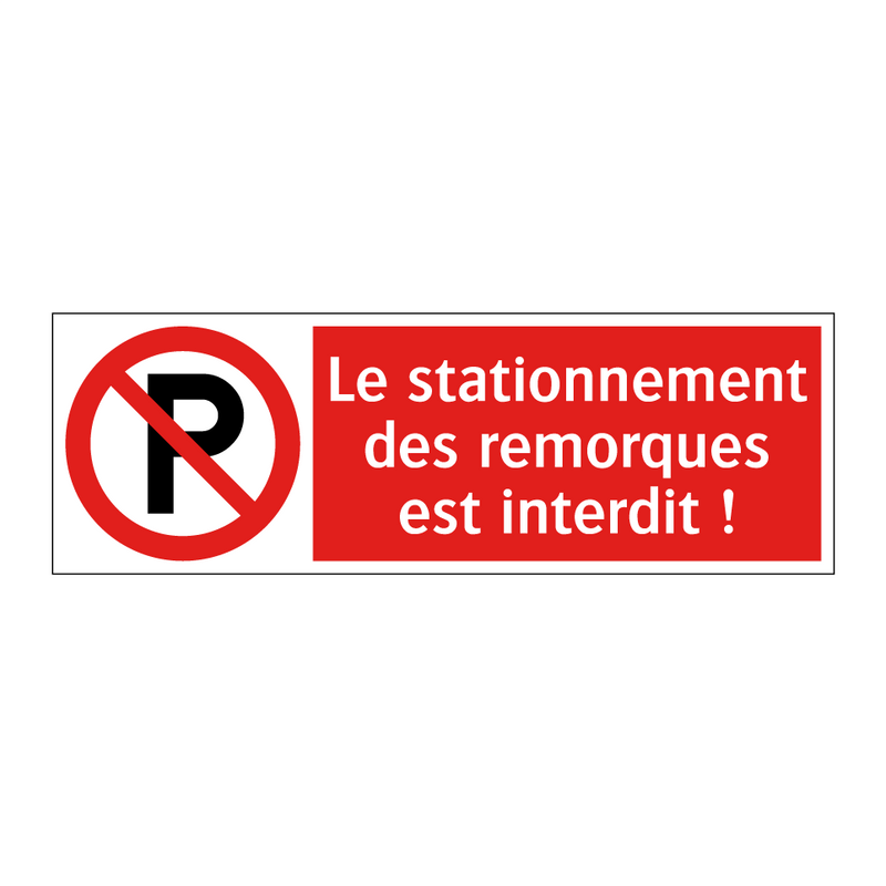 Le stationnement des remorques est interdit !