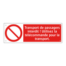 Transport de passagers interdit ! Utilisez la télécommande pour le transport.