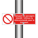 Transport de passagers interdit ! Utilisez la télécommande pour le transport.
