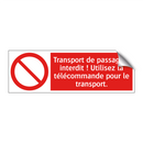 Transport de passagers interdit ! Utilisez la télécommande pour le transport.