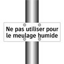 Ne pas utiliser pour le meulage humide