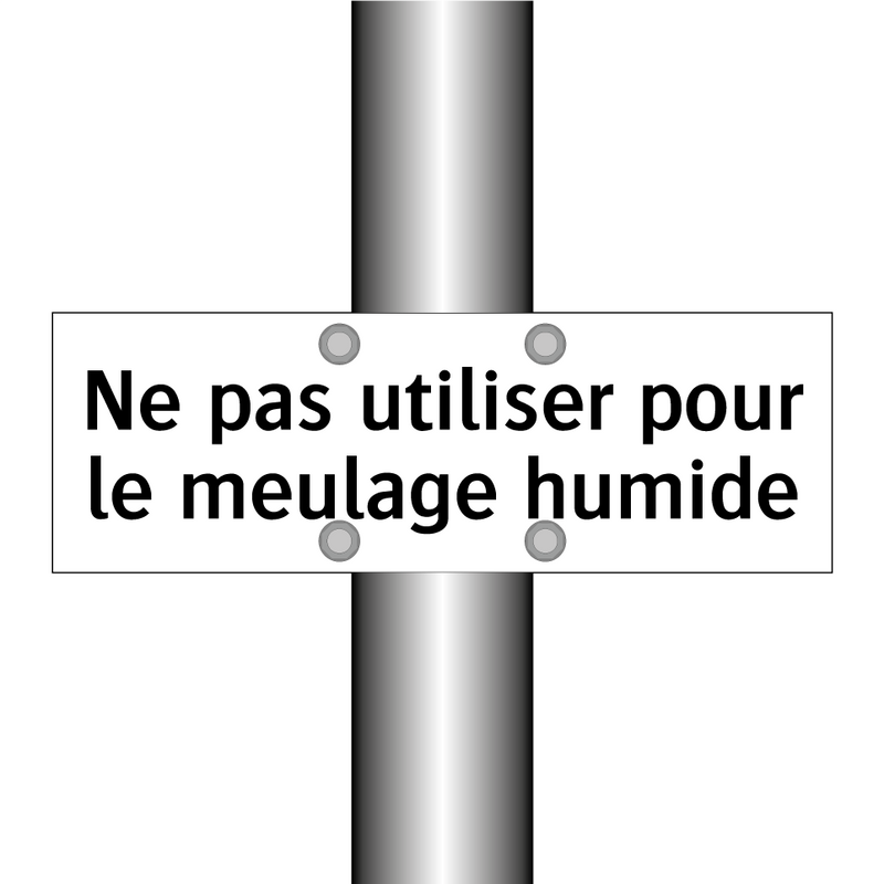 Ne pas utiliser pour le meulage humide