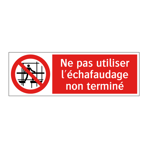 Ne pas utiliser l'échafaudage non terminé