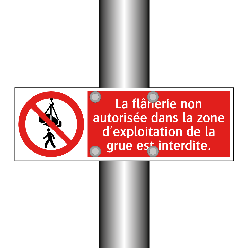 La flânerie non autorisée dans la zone d'exploitation de la grue est interdite.