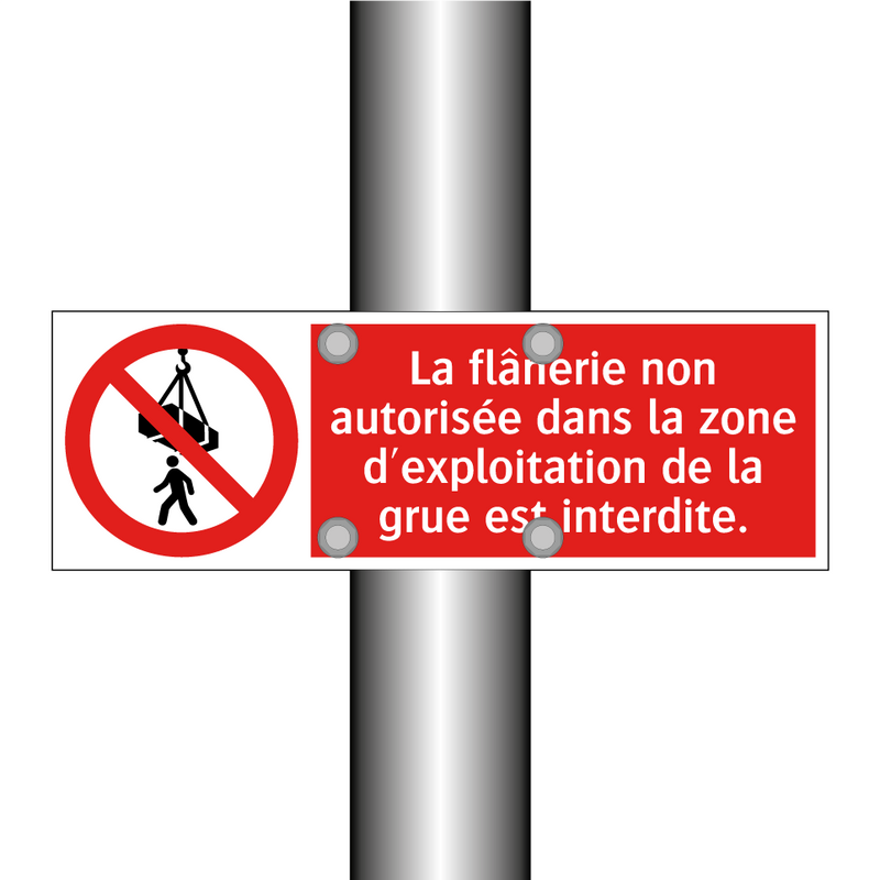 La flânerie non autorisée dans la zone d'exploitation de la grue est interdite.