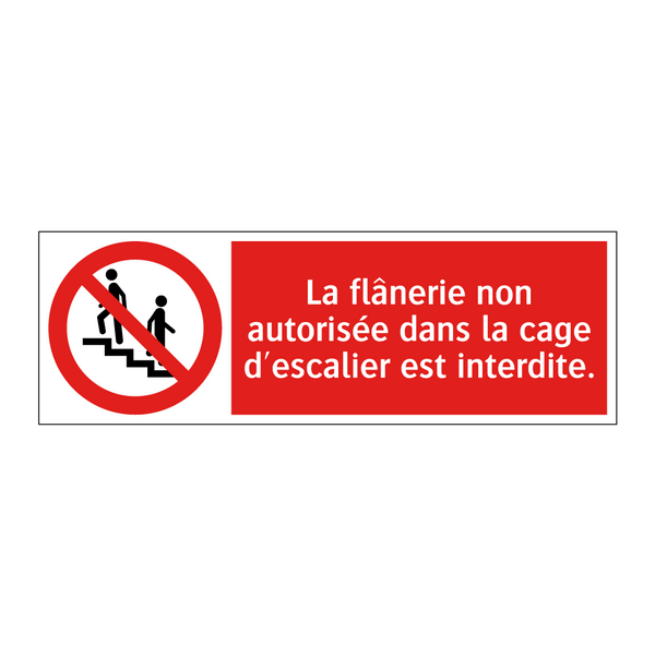 La flânerie non autorisée dans la cage d'escalier est interdite.