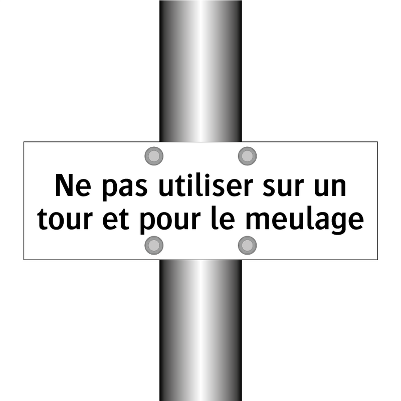 Ne pas utiliser sur un tour et pour le meulage