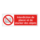 Interdiction de placer et de stocker des objets