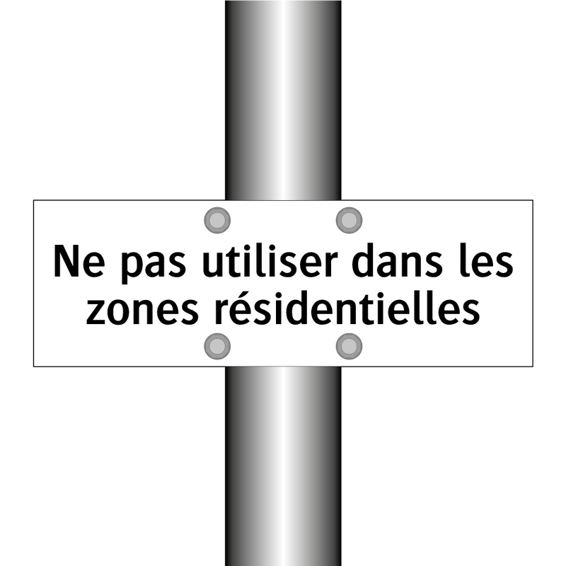 Ne pas utiliser dans les zones résidentielles