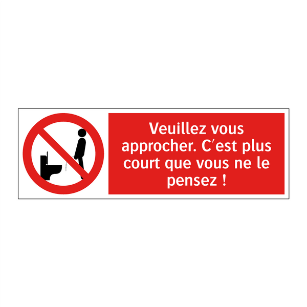 Veuillez vous approcher. C'est plus court que vous ne le pensez !