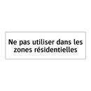 Ne pas utiliser dans les zones résidentielles
