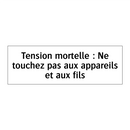 Tension mortelle : Ne touchez pas aux appareils et aux fils