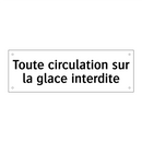 Toute circulation sur la glace interdite