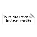 Toute circulation sur la glace interdite