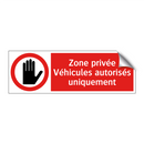 Zone privée Véhicules autorisés uniquement