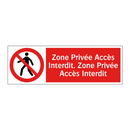 Zone Privée Accès Interdit. Zone Privée Accès Interdit
