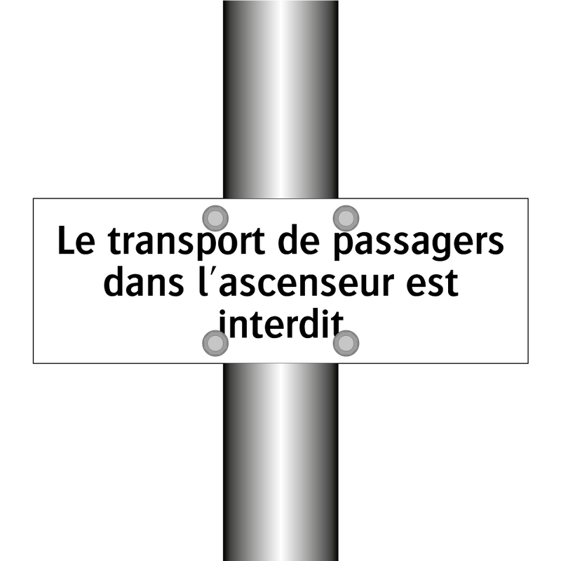 Le transport de passagers dans l'ascenseur est interdit