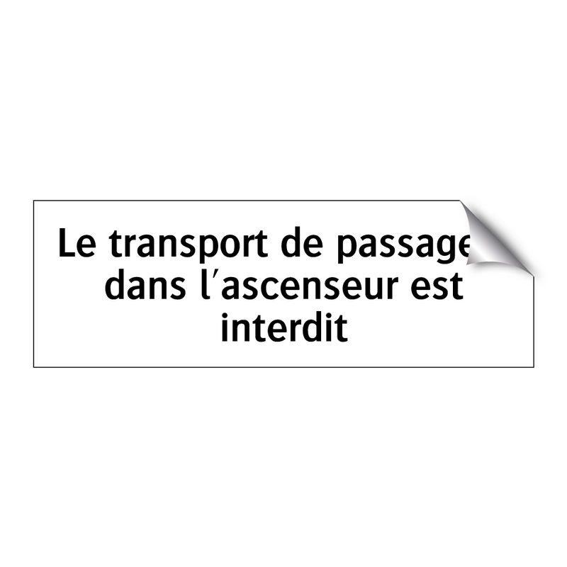 Le transport de passagers dans l'ascenseur est interdit