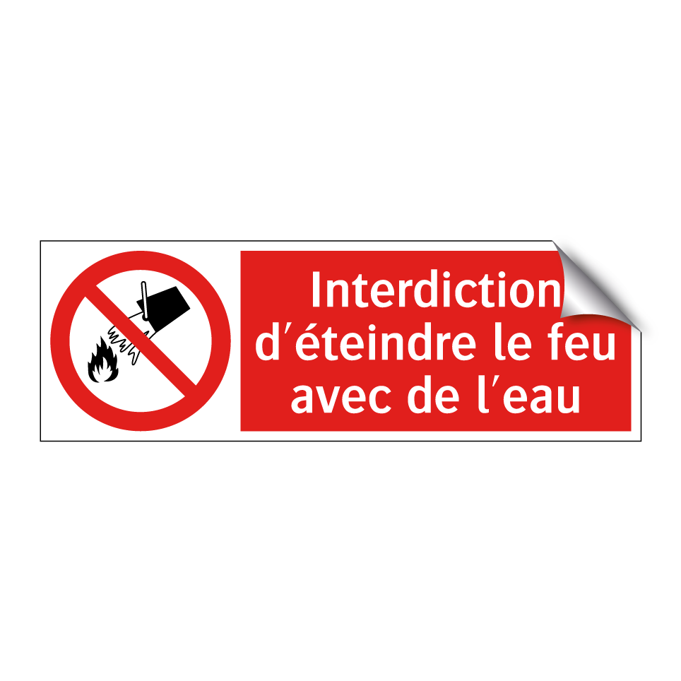 Interdiction d'éteindre le feu avec de l'eau