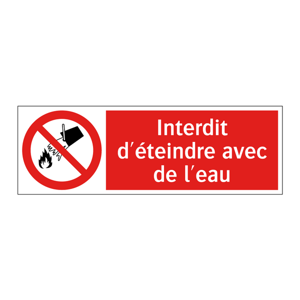 Interdit d'éteindre avec de l'eau