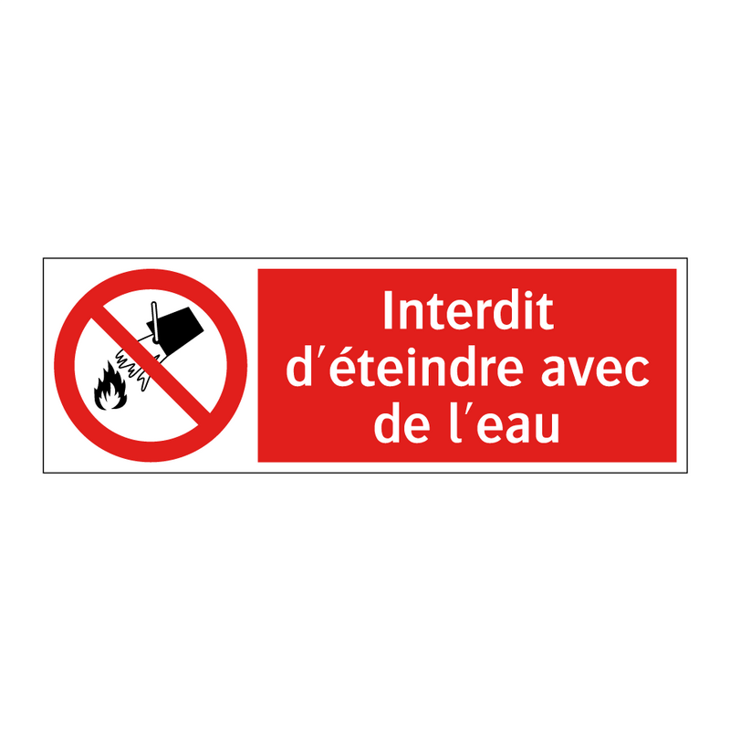 Interdit d'éteindre avec de l'eau