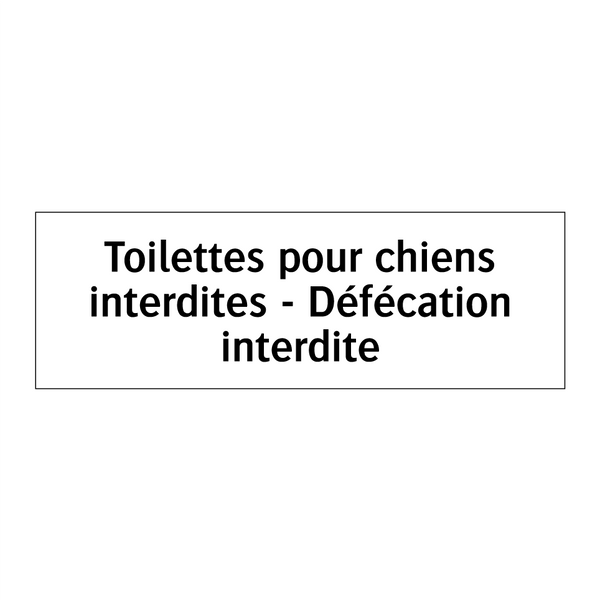 Toilettes pour chiens interdites - Défécation interdite