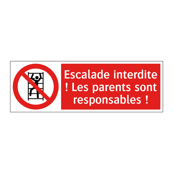 Escalade interdite ! Les parents sont responsables !