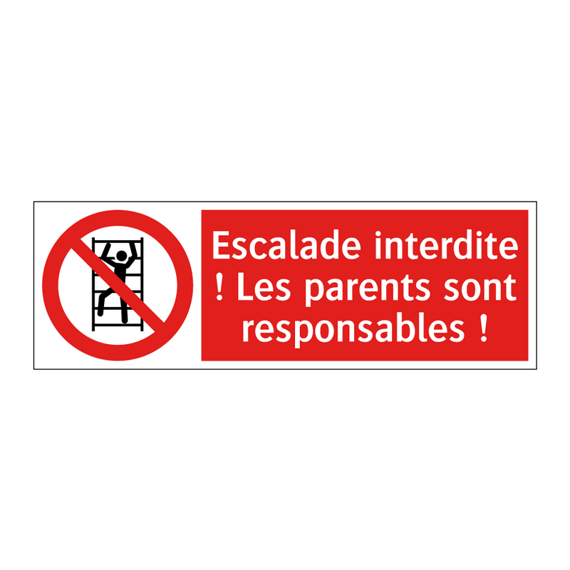 Escalade interdite ! Les parents sont responsables !