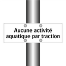 Aucune activité aquatique par traction