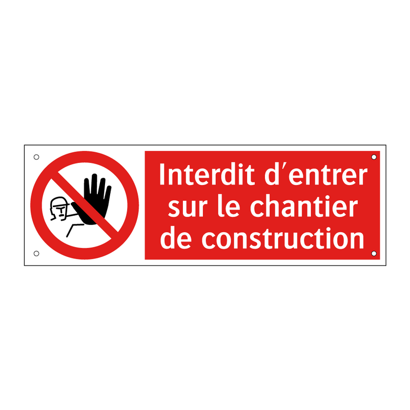 Interdit d'entrer sur le chantier de construction