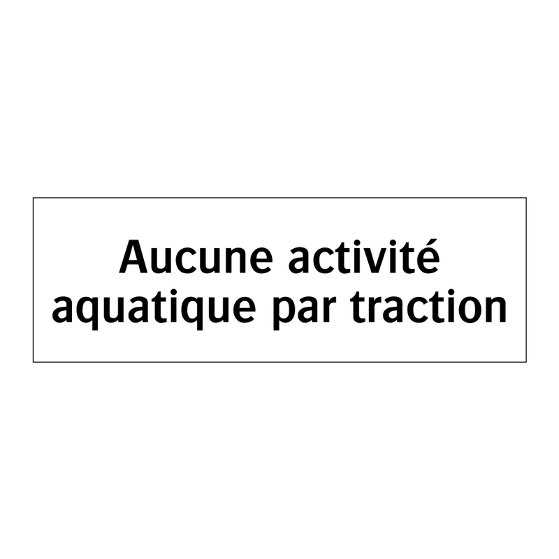 Aucune activité aquatique par traction