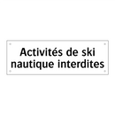 Activités de ski nautique interdites
