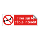 Tirer sur le câble interdit