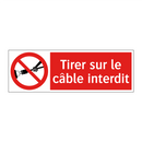 Tirer sur le câble interdit