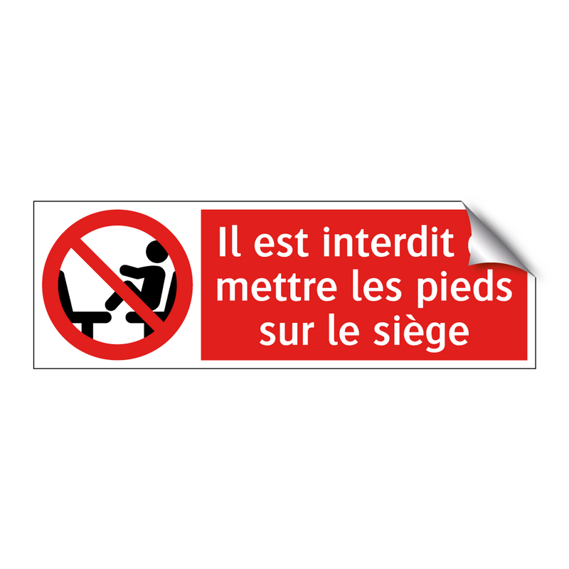 Il est interdit de mettre les pieds sur le siège