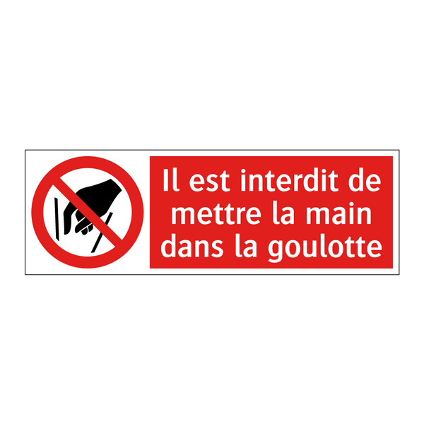 Il est interdit de mettre la main dans la goulotte