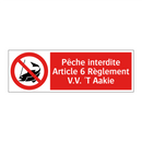 Pêche interdite Article 6 Règlement V.V. 'T Aakie