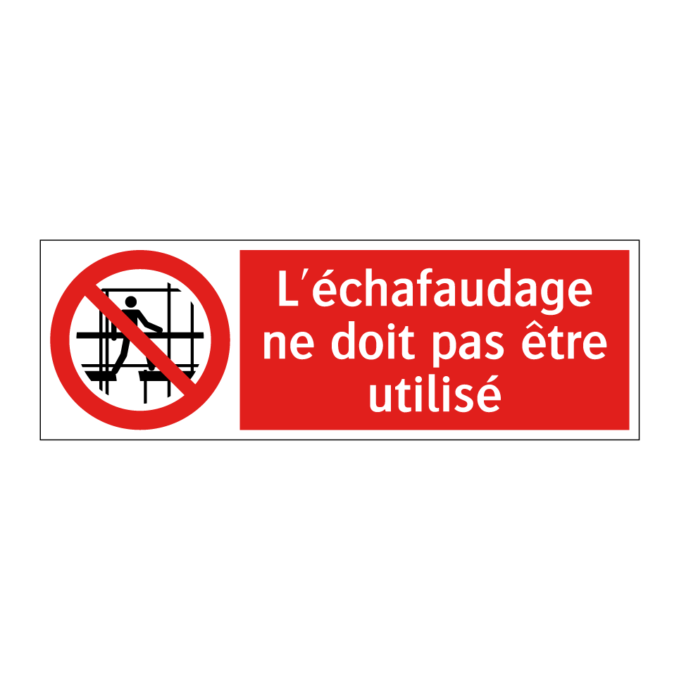 L'échafaudage ne doit pas être utilisé